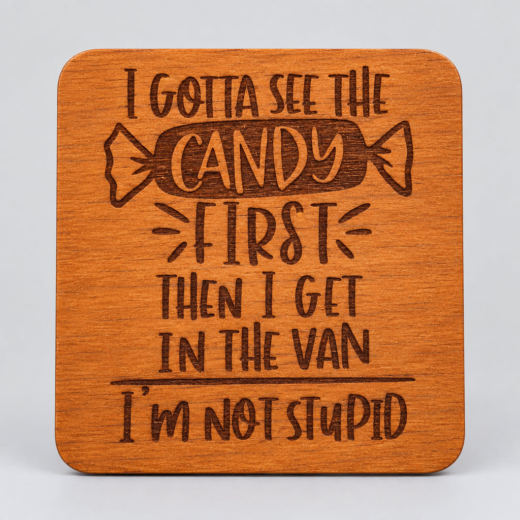 Square wood coaster with a humorous candy-first message